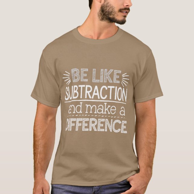 Camiseta Seja Como a Subtração e Faça a Diferença Matheach (Frente)