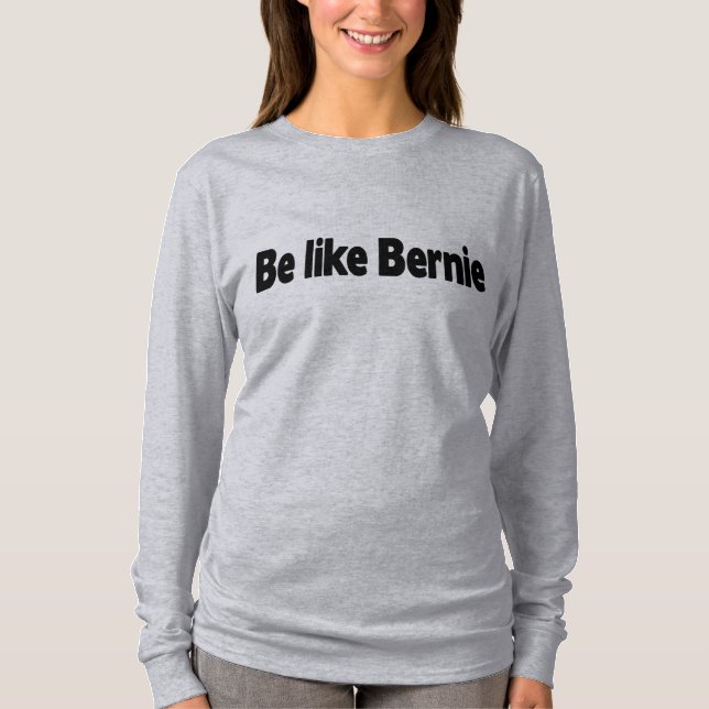 Camiseta Seja como Bernie e mantenha morno (Frente)