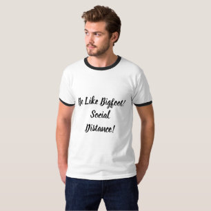 Camiseta Seja como Bigfoot e distância social