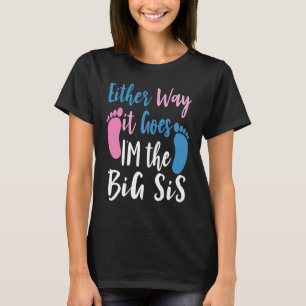 Camiseta Seja como for, sou a "Big Sister Gender Baby"