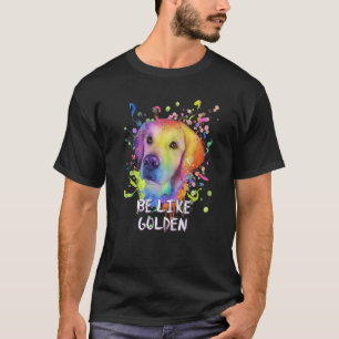 Camiseta Seja Como Golden Citação Motivacional Golden Retri
