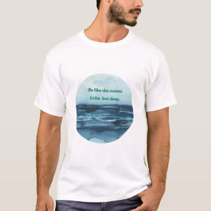 Camiseta seja como o oceano calmo e profundo