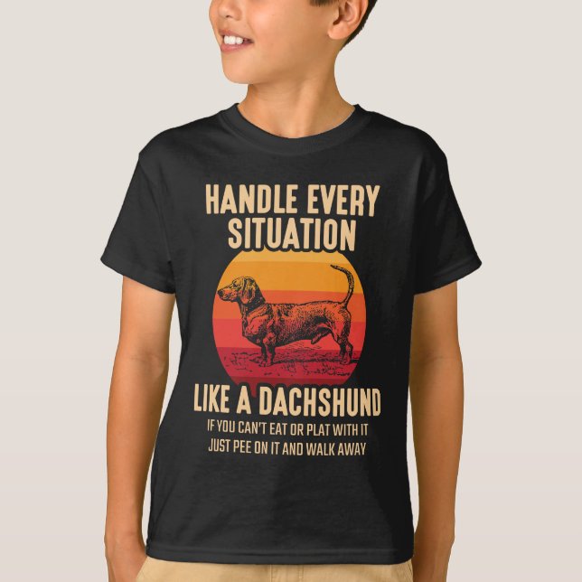 Camiseta Seja como um Dachshund Sarcastic Wiener Dog (Frente)