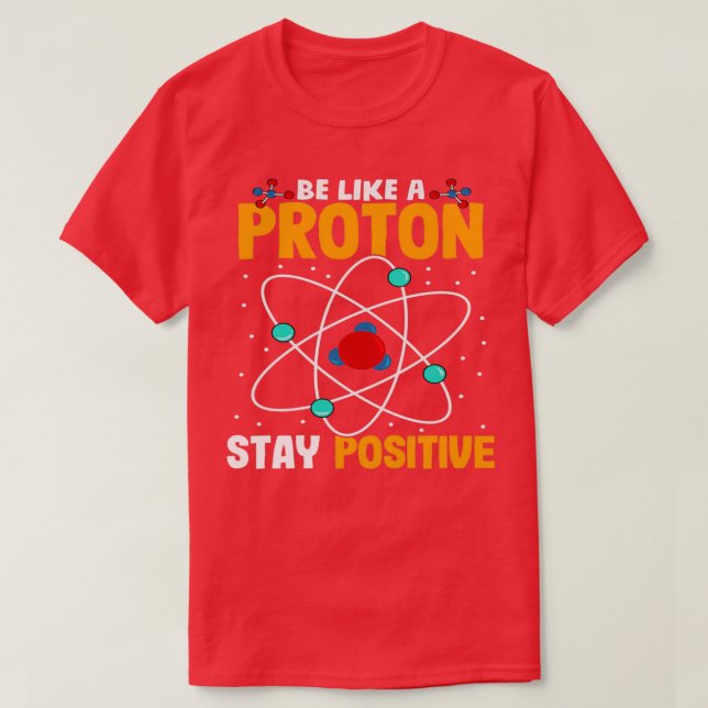 Camiseta Seja Como Um Próton Seja Positivo (Frente do Design)