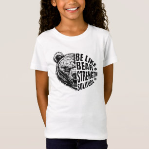 Camiseta Seja como Urso em Força e Solidão