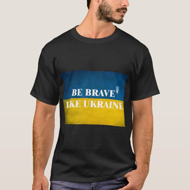Camiseta Seja corajoso como a citação texturizada da Ucrâni (Frente)