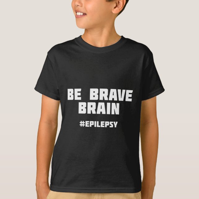Camiseta Seja corajoso e consciente da epilepsia (Frente)