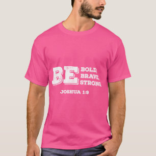 Camiseta Seja Corajoso E Forte Joshua 19 Bíblia Cristã