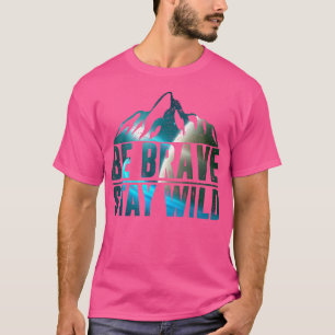 Camiseta Seja Corajoso Em Acampamento De Caminho Sobre A Na