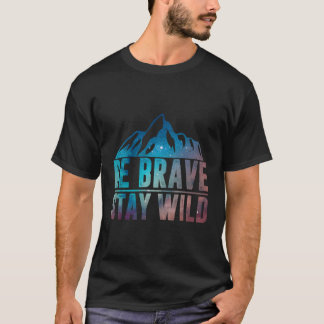 Camiseta Seja Corajoso, Mantenha-Se Selvagem, Caminhando, N