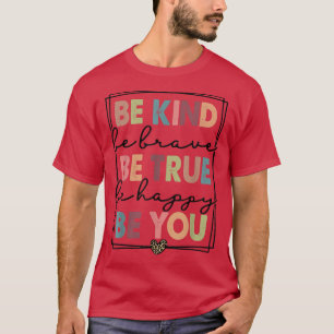 Camiseta Seja Corajoso Seja Verdadeiro Seja Feliz Seja Seu