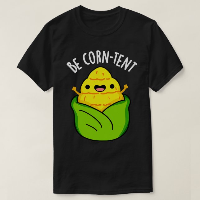 Camiseta Seja Corntent Funny Corn Pun 1 (Frente do Design)