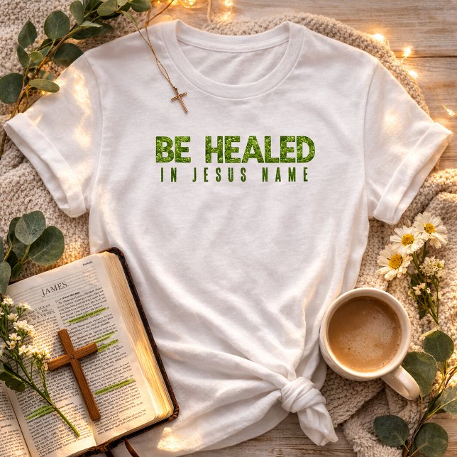 Camiseta Seja Curado Em Nome De Jesus Flores Silvestres Fol (Be Healed in Jesus Name Christian Shirt )