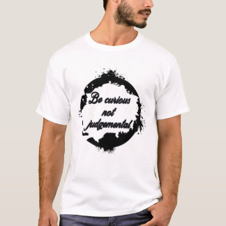 Camiseta Seja curioso e não julgue