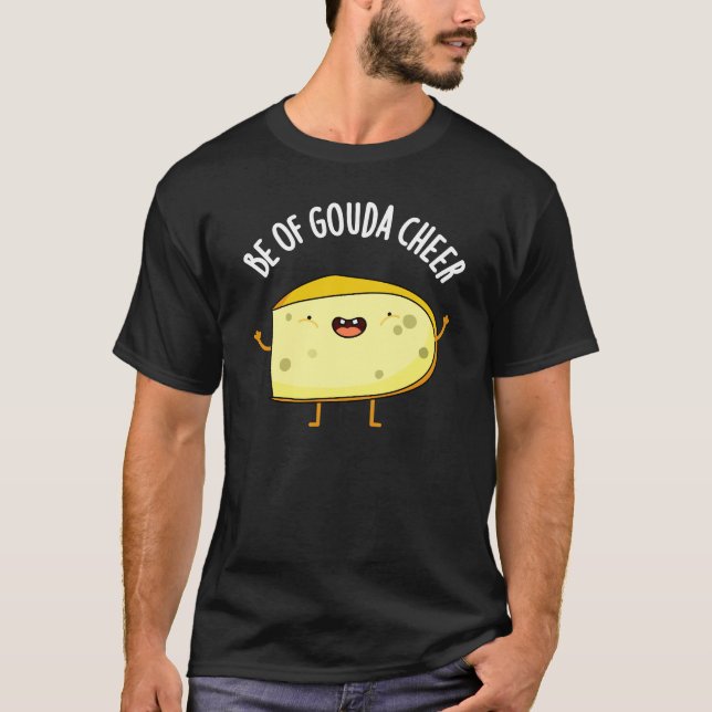 Camiseta Seja De Gouda Cheer Funny Cheese Pun Dark BG (Frente)