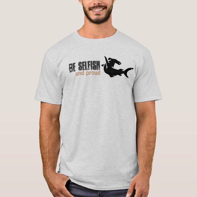 Camiseta Seja egoísta, e orgulhoso (Frente)