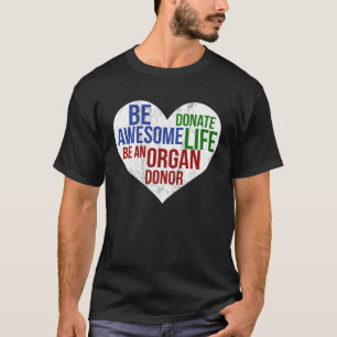 Camiseta Seja fantástico doador de órgãos de vida