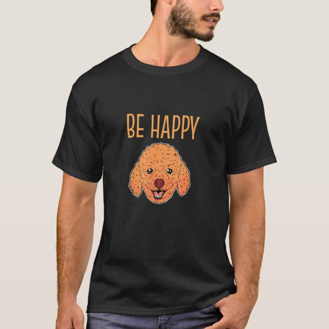 Camiseta Seja Feliz Cara de Poodle (Frente)