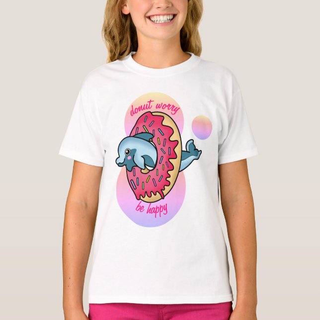 Camiseta Seja feliz com o golfinho bonito e a Rosquinha ros (Frente)