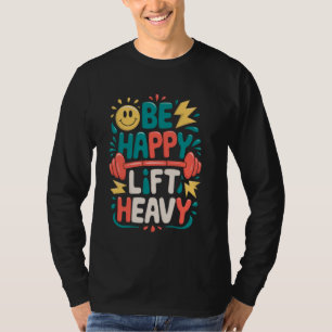 Camiseta Seja Feliz Levantando Vintag Pesadamente Engraçado