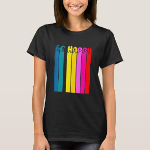 Camiseta Seja Feliz Mente Feliz Vida Feliz