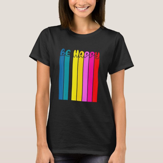 Camiseta Seja Feliz Mente Feliz Vida Feliz (Frente)