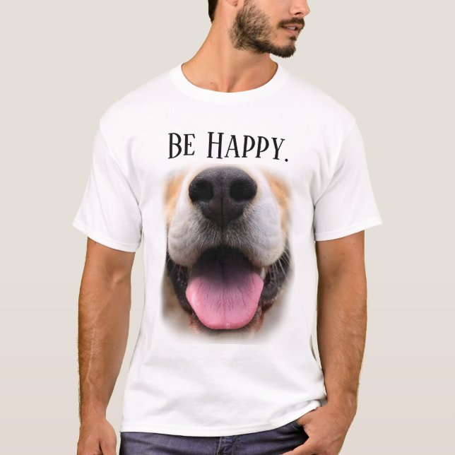 Camiseta Seja Feliz Nose de Cachorro (Frente)