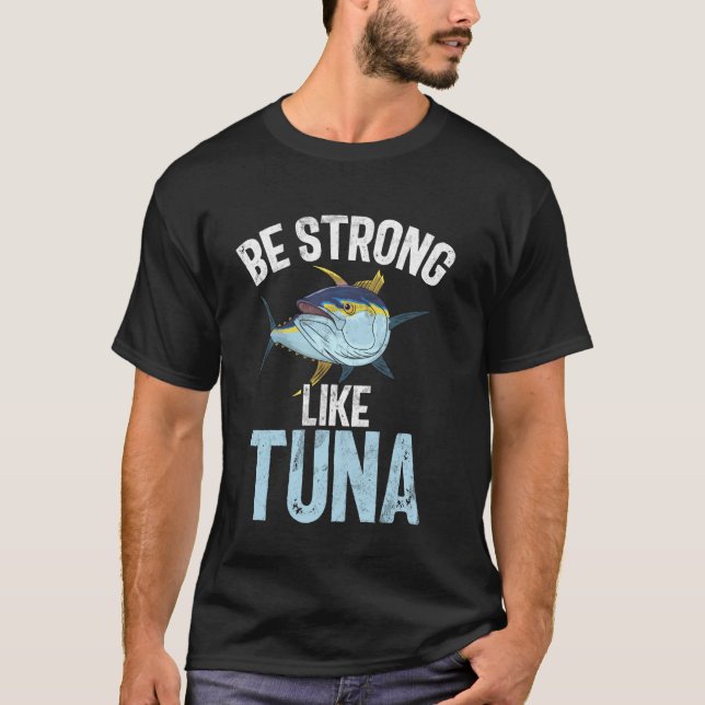 Camiseta Seja Forte Como a Pesca de Atum (Frente)