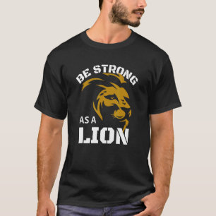 Camiseta Seja Forte Como Um Leão Homens, Mulheres, Estêncil