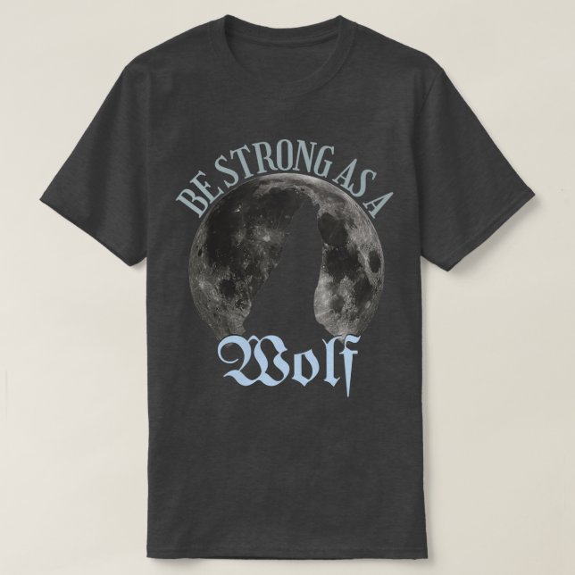 Camiseta Seja Forte Como Um Lobo 13 (Frente do Design)