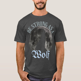 Camiseta Seja Forte Como Um Lobo 13