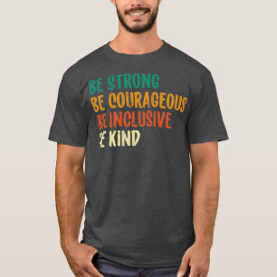 Camiseta Seja Forte, Seja Corajosa, Seja Inclusiva, Seja Ti