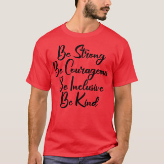 Camiseta Seja Forte, Seja Corajosa, Seja Inclusiva, Seja Ti