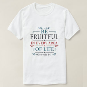 Camiseta Seja Frutífero em Todas as Áreas da Vida Citação d