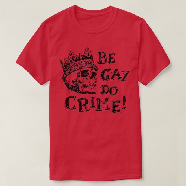 Camiseta Seja Gay Do Crime (Frente do Design)