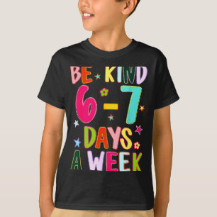 Camiseta Seja gentil 6-7 dias por semana professor de genti