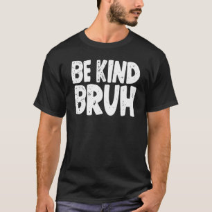 Camiseta Seja gentil Bruh Anti Bullying Bondade Laranja Uni