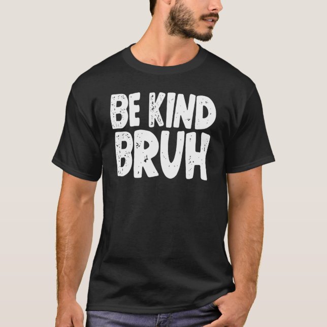 Camiseta Seja gentil Bruh Anti Bullying Bondade Laranja Uni (Frente)