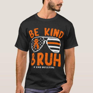 Camiseta Seja gentil Bruh Anti bullying Sunglass Dia da Uni