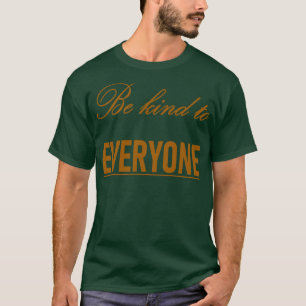 Camiseta Seja gentil com a citação de todos