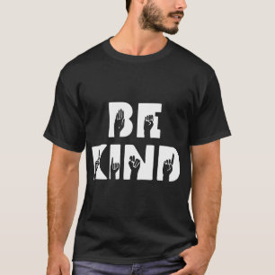 Camiseta Seja gentil com a linguagem de sinais ASL Intérpre