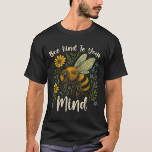 Camiseta Seja Gentil Com a Sua Mente Abelha Fofo Conscienti