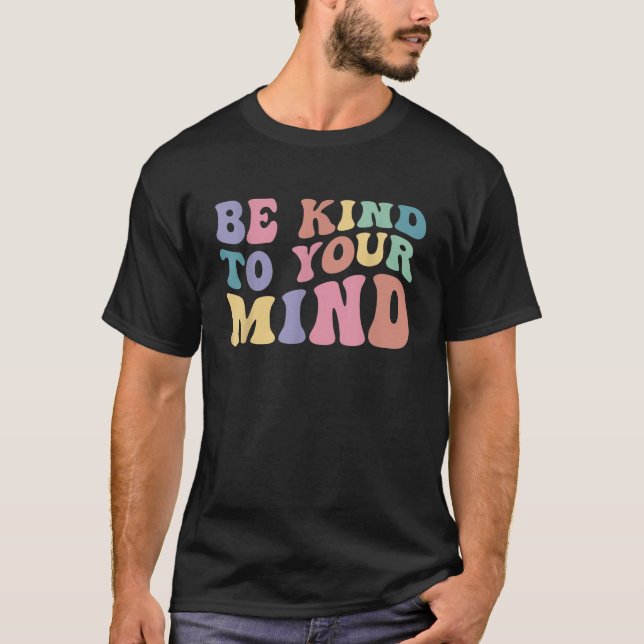 Camiseta Seja gentil com a sua mente Homens de Consciência  (Frente)