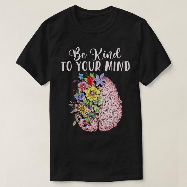Camiseta Seja gentil com a sua mente Mês de Consciência da  (Frente do Design)