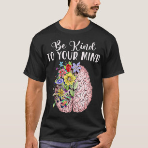 Camiseta Seja gentil com a sua mente Mês de Consciência da 