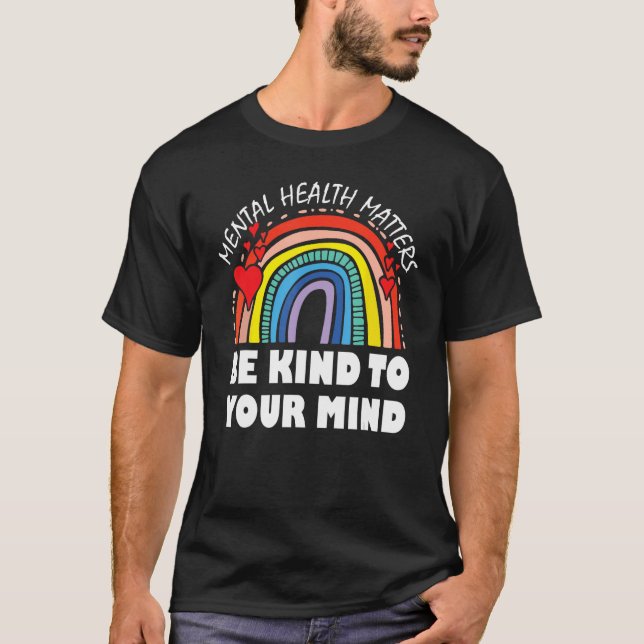 Camiseta Seja gentil com a sua mente Sensibilização para a  (Frente)