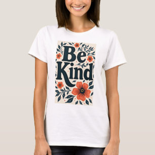 Camiseta Seja gentil com a tipografia floral