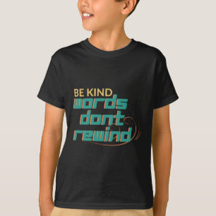 Camiseta Seja gentil com as palavras, não recue o Desi da C