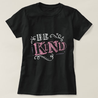 Camiseta Seja gentil com motivação e inteligente dizendo l