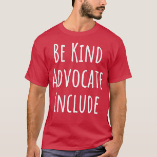 Camiseta Seja gentil com o Advocate, incluindo gentileza